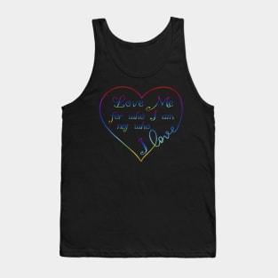 Love me for Who I am Rainbow Heart Pride Design Tank Top